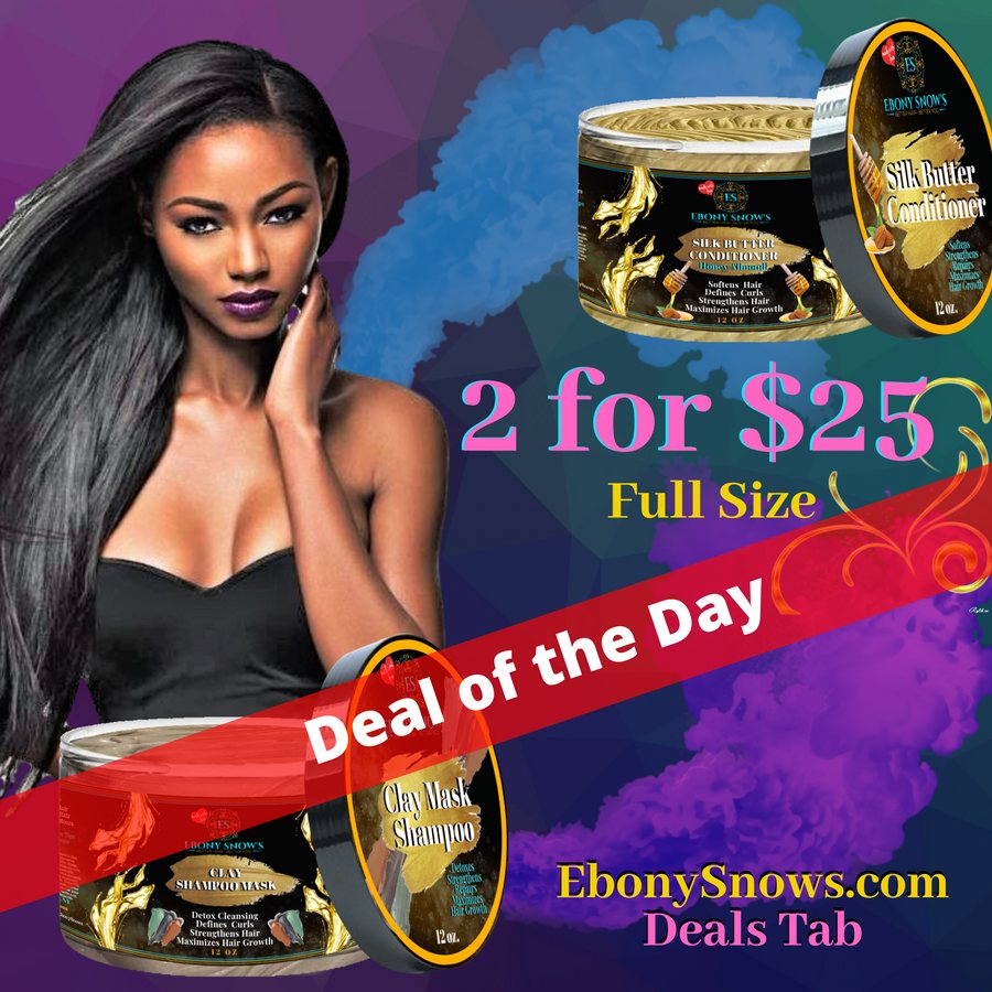 2 For $25 Clay Shampoo & Silk Butter Conditioner.